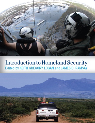 Introduction To Homeland Security Keith G Logan James D Ramsay