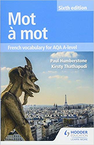 Mot Mot Sixth Edition French Vocabulary For Aqa Alevel 6th Edition Paul Humberstone Kirsty Thathapudi