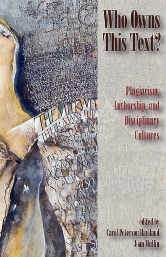 Who Owns This Textplagiarism Authorship And Disciplinary Cultures 1st Carol Peterson Haviland