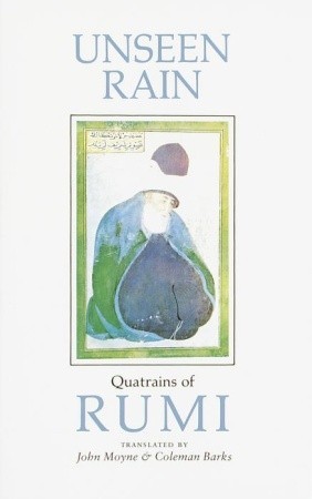 Unseen Rain Quatrains Of Rumi Rumi Coleman Barks