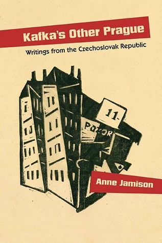 Kafkas Other Prague Writings From The Czechoslovak Republic Hardcover Anne Jamison
