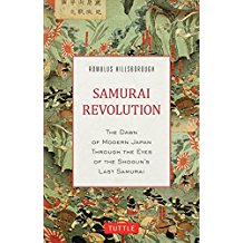 Samurai Revolution The Dawn Of Modern Japan Seen Through The Eyes Of The Shoguns Last Samurai Romulus Hillsborough