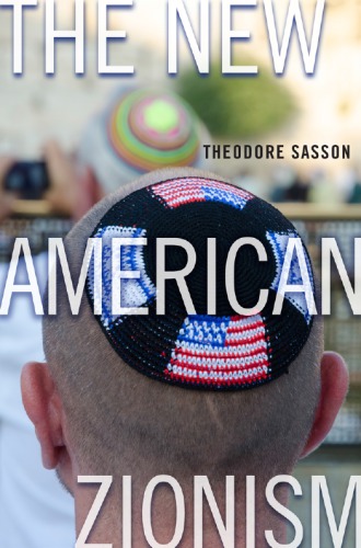 The New American Zionism Theodore Sasson