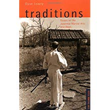 Traditions Essays On The Japanese Martial Arts And Ways Dave Lowry