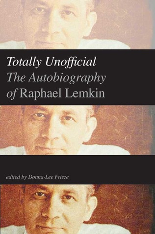 Totally Unofficial The Autobiography Of Raphael Lemkin Hardcover Raphael Lemkin Donnalee Frieze