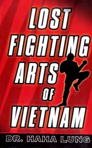 Lost Fighting Arts Of Vietnam Haha Lung