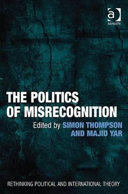 The Politics Of Misrecognition Simon Thompson