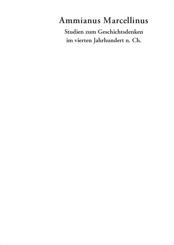 Ammianus Marcellinus Studien Zum Geschitsdenken Im Vierten Jahrhundert N Chr Brodka