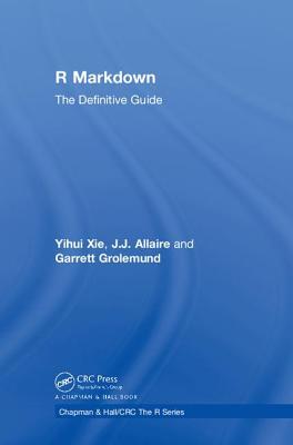 R Markdown The Definitive Guide Hardcover Yihui Xie Jj Allaire Garrett Grolemund