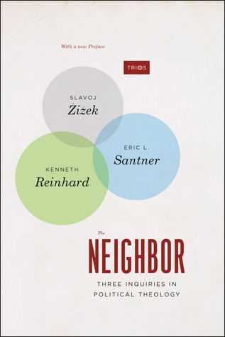 The Neighbor Three Inquiries In Political Theology With A New Preface Paperback Slavoj Iek Eric L Santner Kenneth Reinhard