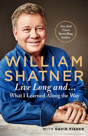 Live Long And What I Learned Along The Way Hardcover William Shatner David Fisher