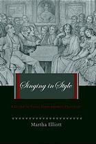 Singing In Style A Guide To Vocal Performance Practices Elliott