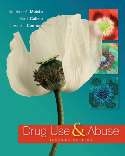 Drug Use And Abuse 7th Stephen A Maisto Mark Galizio Gerard J Connors