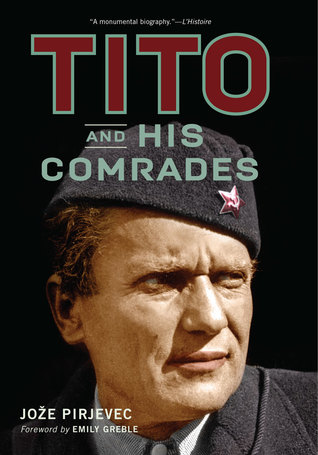 Tito And His Comrades Hardcover Jože Pirjevec Emily Greble