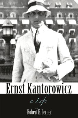 Ernst Kantorowicz A Life Paperback Robert E Lerner
