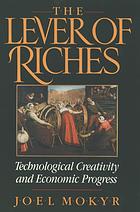 The Lever Of Riches Technological Creativity And Economic Progress Reprint Mokyr