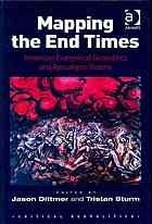 Mapping The End Times American Evangelical Geopolitics And Apocalyptic Visions Jason Dittmer