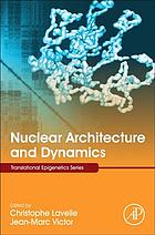 Nuclear Architecture And Dynamics Volume 2 Lavelle Christophe Victor