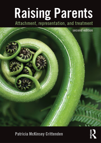 Raising Parents Attachment Representation And Treatment Second Edition Patricia Mckinsey Crittenden
