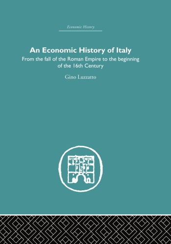 An Economic History Of Italy From The Fall Of The Empire To The Beginning Of The 16th Century Gino Luzzatto