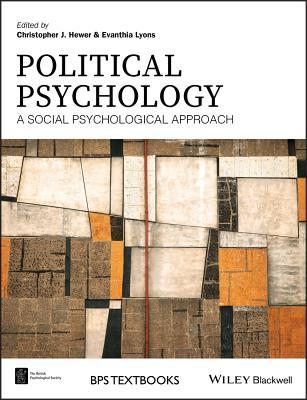 Political Psychology A Social Psychological Approach Ebook Chris Hewer Evanthia Lyons