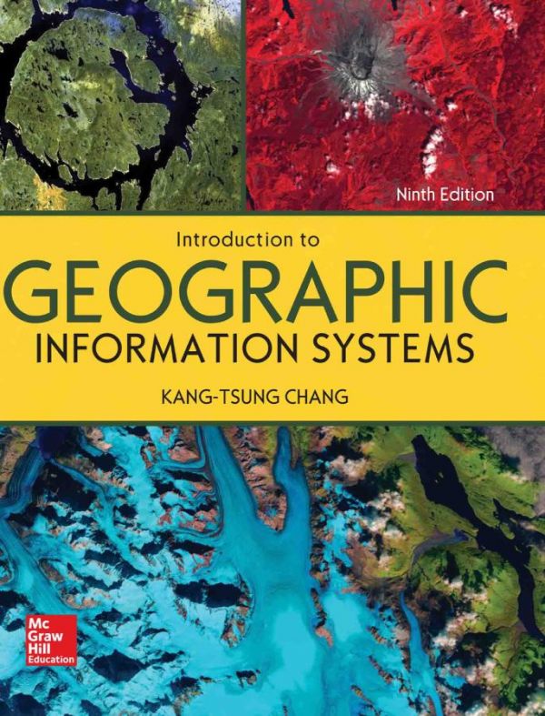Introduction To Geographic Information Systems 9th Edition Kangtsung Chang