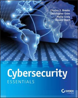 Cybersecurity Essentials Paperback Charles J Brooks Philip R Craig Donald Short