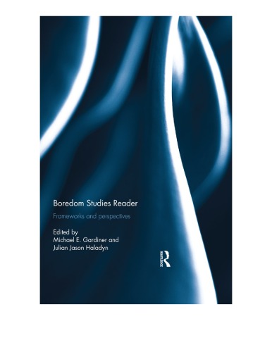 Boredom Studies Reader Frameworks And Perspectives Hardcover Michael E Gardiner Julian Jason Haladyn