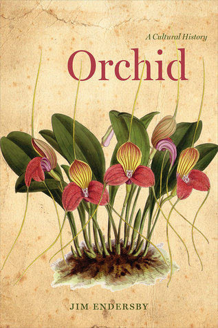Orchid A Cultural History Hardcover Jim Endersby