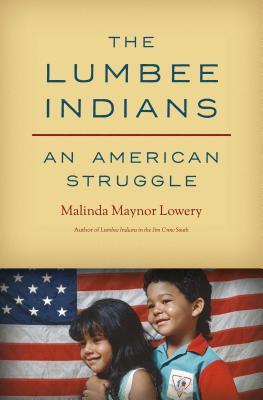 The Lumbee Indians An American Struggle Hardcover Malinda Maynor Lowery