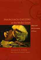 Francesca Caccini At The Medici Court Music And The Circulation Of Power Suzanne G Cusick