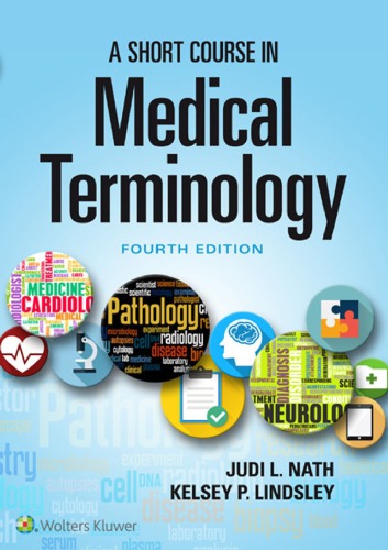 A Short Course In Medical Terminology 4th Judi L Nath Kelsey P Lindsley
