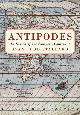 Antipodes In Search Of The Southern Continent Paperback Avan Judd Stallard
