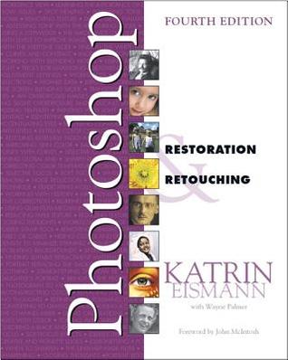Adobe Photoshop Restoration Retouching 4th Edition Katrin Eismann