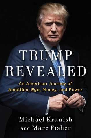 Trump Revealed An American Journey Of Ambition Ego Money And Power Hardcover Michael Kranish Marc Fisher
