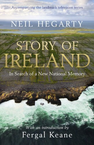 The Story Of Ireland A History Of The Irish People Neil Hegarty