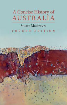 A Concise History Of Australia 4th Stuart Macintyre