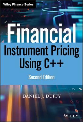 Financial Instrument Pricing Using C 2nd Edition Daniel J Duffy