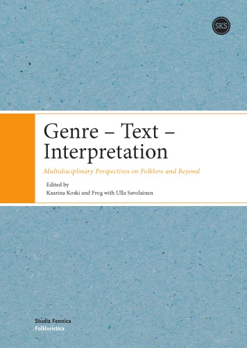 Genre Text Interpretation Kaarina Koski Frog Ulla Savolainen Eds