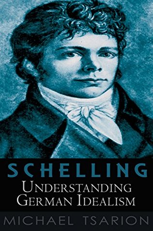 Schelling Understanding German Idealism Kindle Edition Michael Tsarion