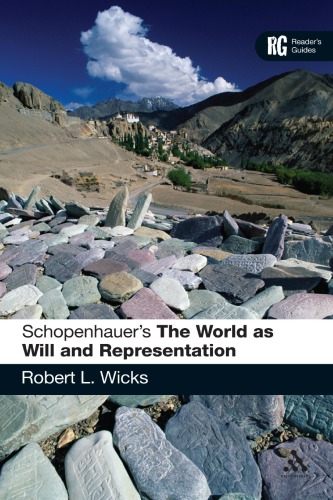 Schopenhauers The World As Will And Representation A Readers Guide Robert L Wicks