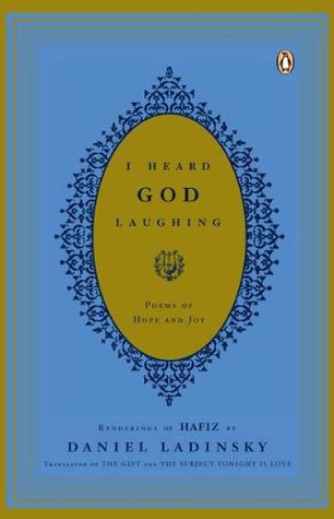 I Heard God Laughing Poems Of Hope And Joy Hafiz Daniel Ladinsky