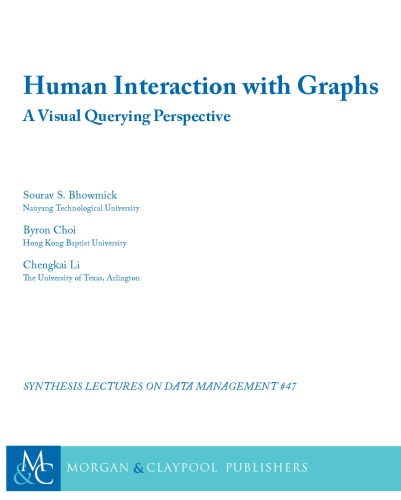 Human Interaction With Graphs A Visual Querying Perspective Sourav S Bhowmick