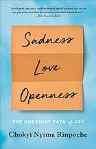 Sadness Love Openness The Buddhist Path Of Joy First Edition Rinpoche Chkyi Nyima