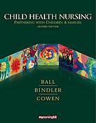 Child Health Nursing Partnering With Families 2nd Ball Jane