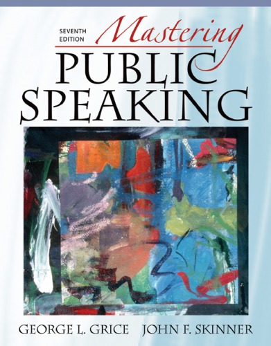 Mastering Public Speaking Reprint George L Grice John F Skinner