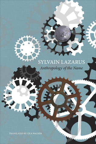 Anthropology Of The Name Hardcover Sylvain Lazarus