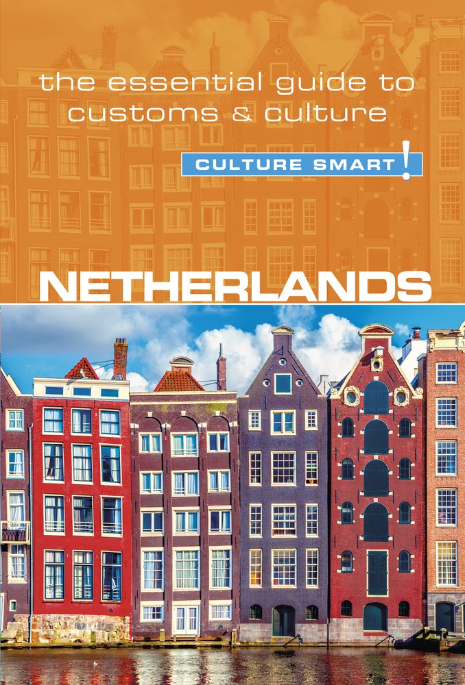 Netherlands Culture Smart The Essential Guide To Customs Culture 2nd Edition Sheryl Buckland
