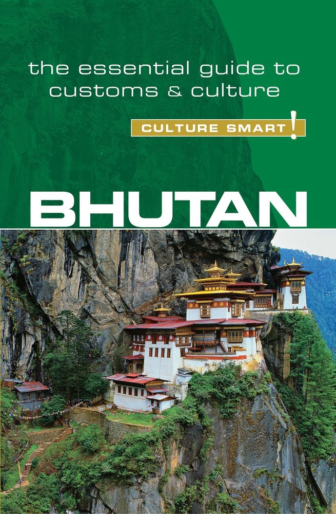 Bhutan Culture Smart The Essential Guide To Customs Culture 1st Edition Karma Choden Dorji Wangchuk