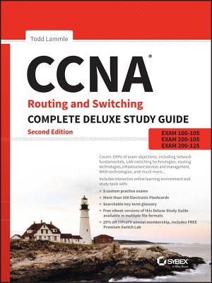 Ccna Routing And Switching Complete Deluxe Study Guide Exam 100105 Exam 200105 Exam 200125 Hardcover Todd Lammle